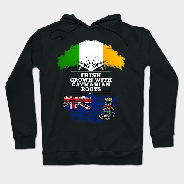 Irish Grown With Caymanian Roots - Gift for Caymanian With Roots From Cayman Islands Hoodie by Country Flags